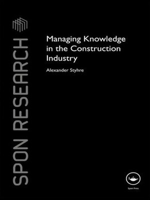 Managing Knowledge in the Construction Industry - 9781138995567