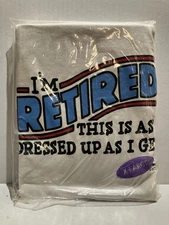 I’m retired this is as dressed up as I get - Adult XL T-Shirt Shoebox / Hallmark