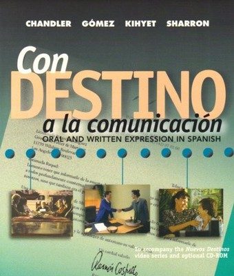 CON DESTINO A LA COMUNICACION: ORAL AND WRITTEN EXPRESSION By Paul Michael VG