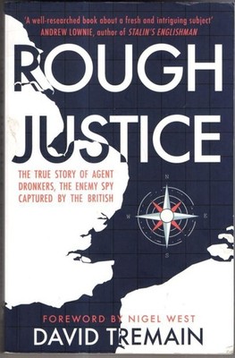 Rough Justice: The True Story of Agent Dronkers : David Tremain