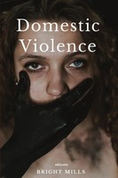 Domestic Violence Bright Mills Taschenbuch Englisch 2023 Ukiyoto Publishing