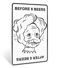 Beer Metal Wall Art Sign Funny Before 6 Beers Man Cave, Bar, Dorm Room Decor