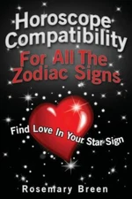 Horoscope Compatibility For All The Zodiac Signs: Find Love In Your Astrolo...