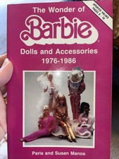 The Wonder of Barbie Dolls and Accessories 1976-1986 by Paris and Susan Manos