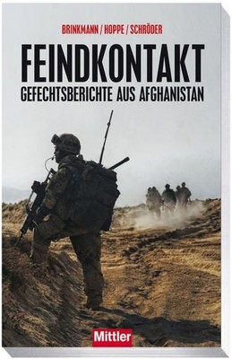 Feindkontakt. Gefechtsberichte aus Afghanistan. Brinkmann, Sascha, Joachim Hoppe