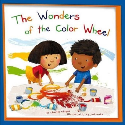 Charles Ghigna The Wonders of the Color Wheel (Gebundene Ausgabe)