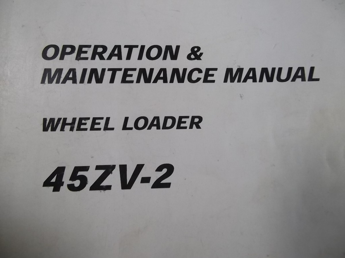 KAWASAKI 45ZV-2 WHEEL LOADER OPERATOR OPERATION & MAINTENANCE