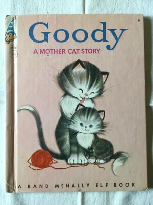 Rand McNally Elf Book, Goody A Mother Cat Story, 1st,1952 VG #8310