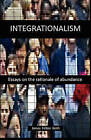 Integrationalism: Essays on the Rationale of Abundance by James Felton Keith (Paperback / softback, 2010)