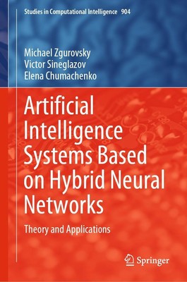 Artificial Intelligence Systems Based on Hybrid Neural Networks Michael Zgurovsk