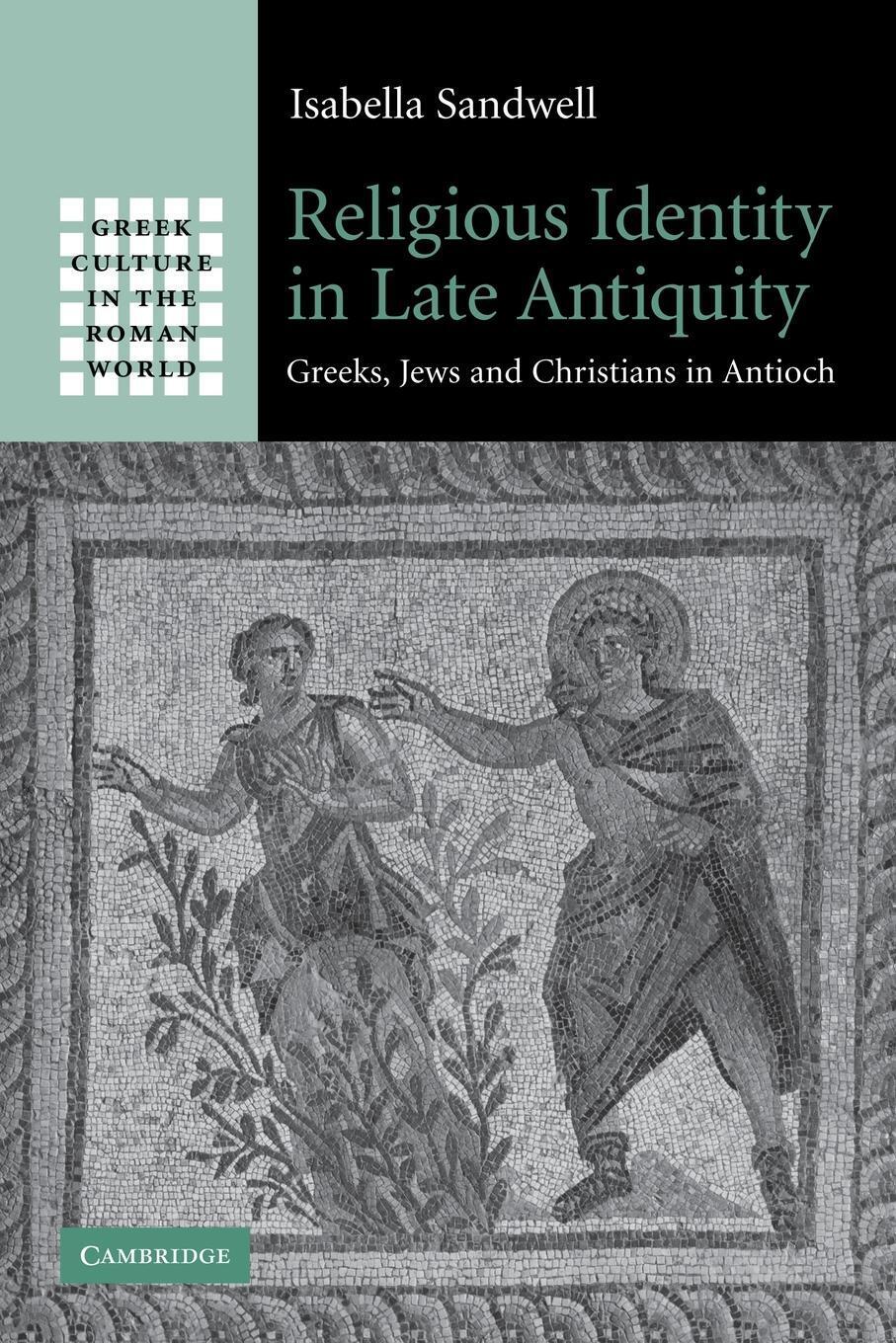 Thumbnail - Religious Identity In Late Antiquity Greeks, Jews And Christians In