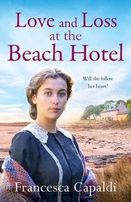 LOVE & LOSS AT THE BEACH HOTEL by CAPALDI, FRANCESCA Paperback Self Help