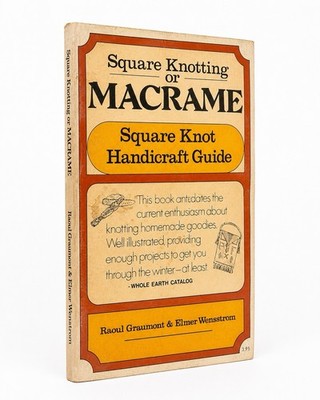 Vintage Macrame Square Knot Handicraft Guide Raoul Graumont Craft Book PB