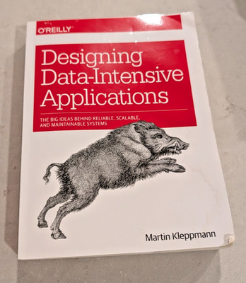 Designing Data-Intensive Applications : The Big Ideas Behind Reliable, Scalable,