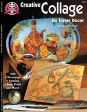 Creative Collage for Home Decor: With Decoupage, Painting, Faux Finish, and More