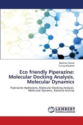 Eco friendly Piperazine: Molecular Docking Analysis, Molecular Dynamics by Nesli