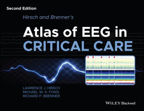 Hirsch and Brenner's Atlas of EEG in Critical Care by Richard P. Brenner, ...