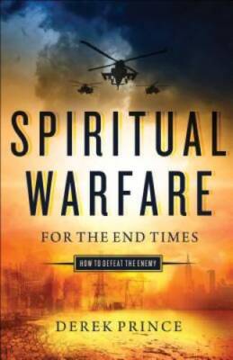 Spiritual Warfare for the End Times: How to Defeat the Enemy - VERY GOOD