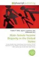 Frederic P. Miller (U. A.) | Male-Female Income Disparity In The United States