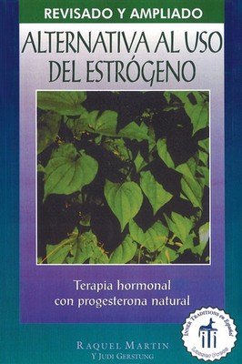 Alternativa al uso del estrógeno: Terapia hormonal con progesterona natural...