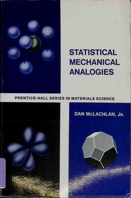 Statistical Mechanical Analogies Prentice-Hall Series in Materials Science McLac