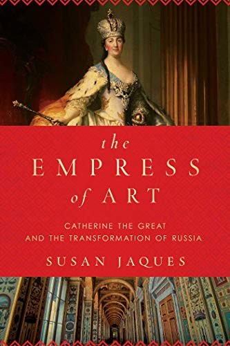 The Empress of Art: Catherine the Great and the, Jaques.+