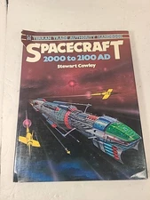 Spacecraft 2000 to 2100 AD Stewart Cowley HB/DJ Book 1978 Sci-Fi Art Terran TTA