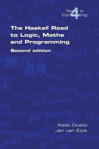 Jan van Eijck Kees Do The Haskell Road to Logic, Maths and Programm (Tascabile)