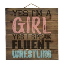 Yes I'm a Girl Yes I Speak Fluent Wrestling - Decorative WOOD Wall Art