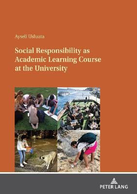 Social Responsibility as Academic Learning Course at the Univ... - 9783631852347