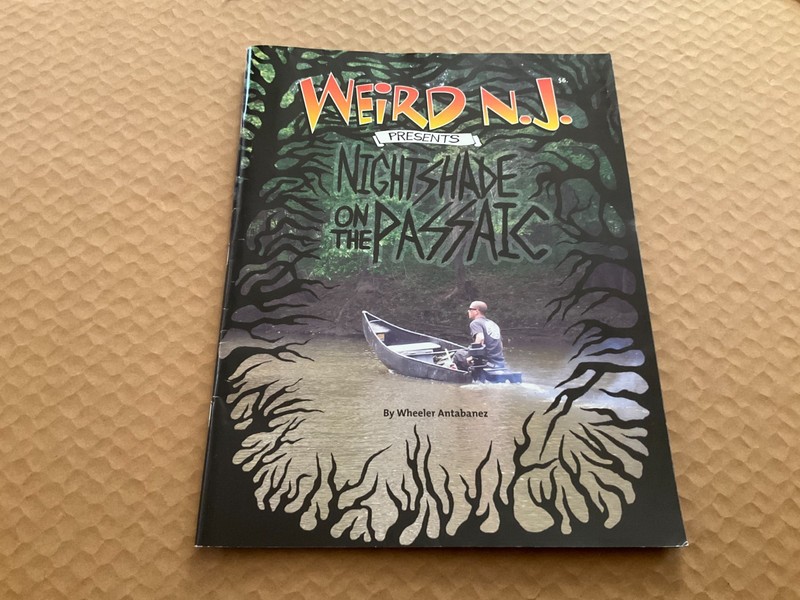 Weird N.J. Presents Nightshade on the Passaic by Wheeler Antabanez