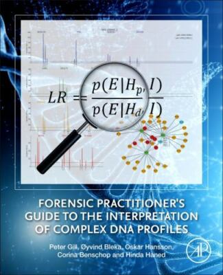 Forensic Practitioner's Guide to the Interpretation of Complex DNA Profiles, ...