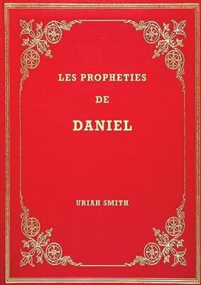 Smith - Les Prophties de Daniel    Commentaire verset par verset - Ne - X555z
