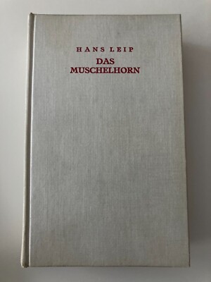 Das Muschelhorn - Schicksal und Vollendung der Abdenas - Roman von Hans Leip