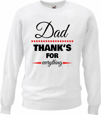 Sweatshirt DAD .. THANK`S FOR EVERYTHING - VATERTAG - PAPA - VATER - DAD in Weiß