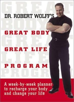 Dr. Robert Wolff's Great Body, Great Life P- Robert Wolff, 1580627617, paperback
