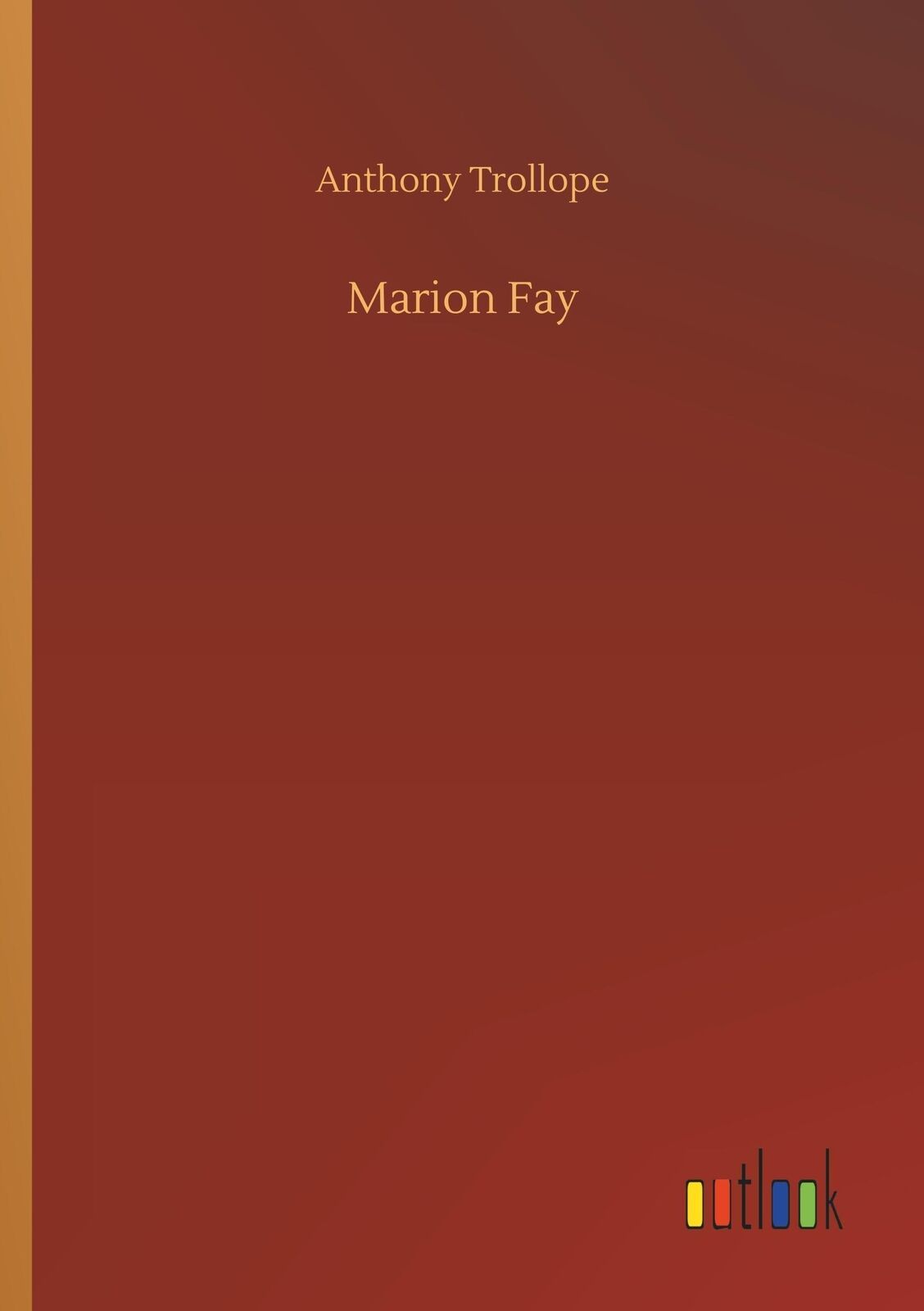 Thumbnail - Anthony Trollope | Marion Fay | Taschenbuch | Deutsch (2018) |