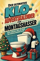 Der Ultimative Klo-Adventskalender FüR Montagshasser Samuel Schmitz
