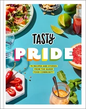 Tasty Pride: 75 Recipes and Stories from the Queer Food Community - hardcove...