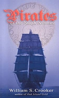 Pirates of the North Atlantic Paperback William S. Crooker