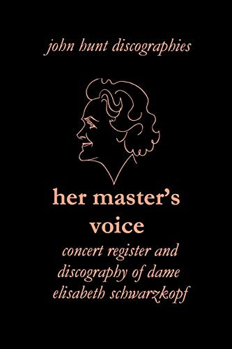 Her Master's Voice: Concert Register and Discography of -  NEW John Hunt 2006