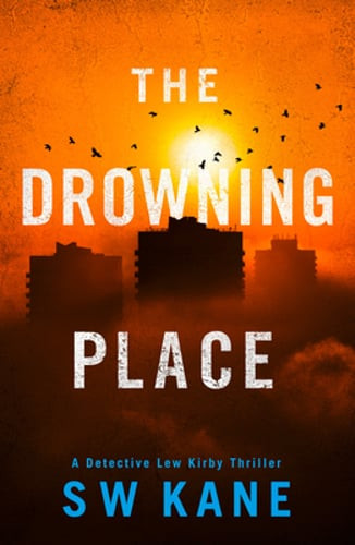 The Drowning Place by S W Kane: Used
