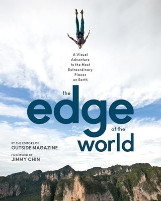 The Edge of the World: A Visual Adv..., The Editors of 