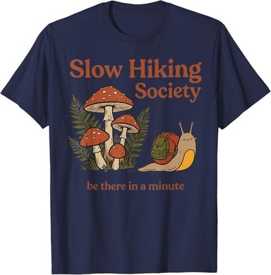 Slow Hikers Society Be There in A Minute Snail Hiking Unisex T-Shirt