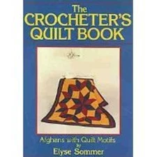 The Crocheter's Quilt Book : Afghans with Quilt Motifs Hardcover