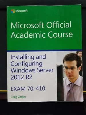 70-410 Installing and Configuring Windows Server 2012 R2 by Microsoft...