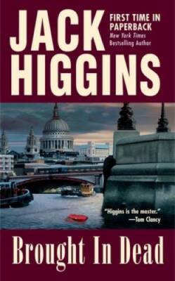 Brought in Dead (Nick Miller) - Mass Market Paperback By Higgins, Jack - GOOD