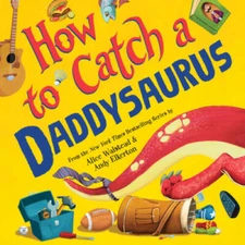 How to Catch a Daddysaurus - Hardcover By Walstead, Alice - GOOD