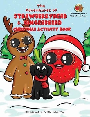 The Adventures of Strawberryhead & Gingerbread-Christmas Activity Book: A colorf