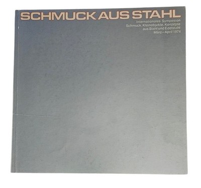 Schmuck aus Stahl Internationales Symposium März-April 1974 Book USED DEUTSCH 